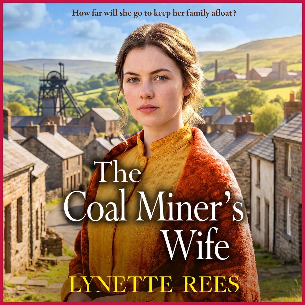 The Coal Miner's Wife - The BRAND NEW compelling historical saga novel from Lynette Rees for 2026