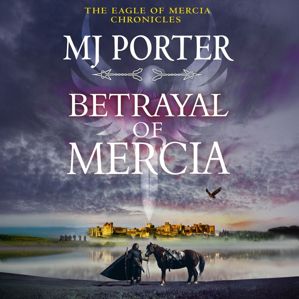 Betrayal of Mercia - A BRAND NEW instalment in M. J. Porter's action-packed historical series for 2025