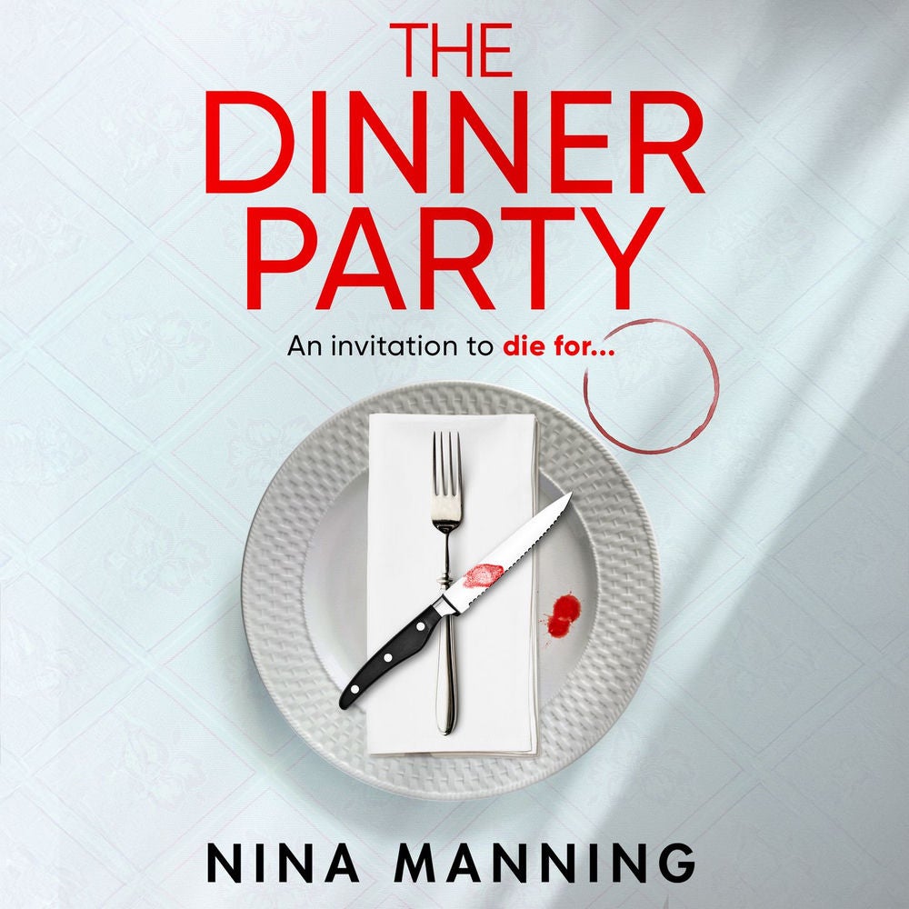 The Dinner Party - Prepare to be GRIPPED by the BRAND NEW psychological thriller from Nina Manning for 2025