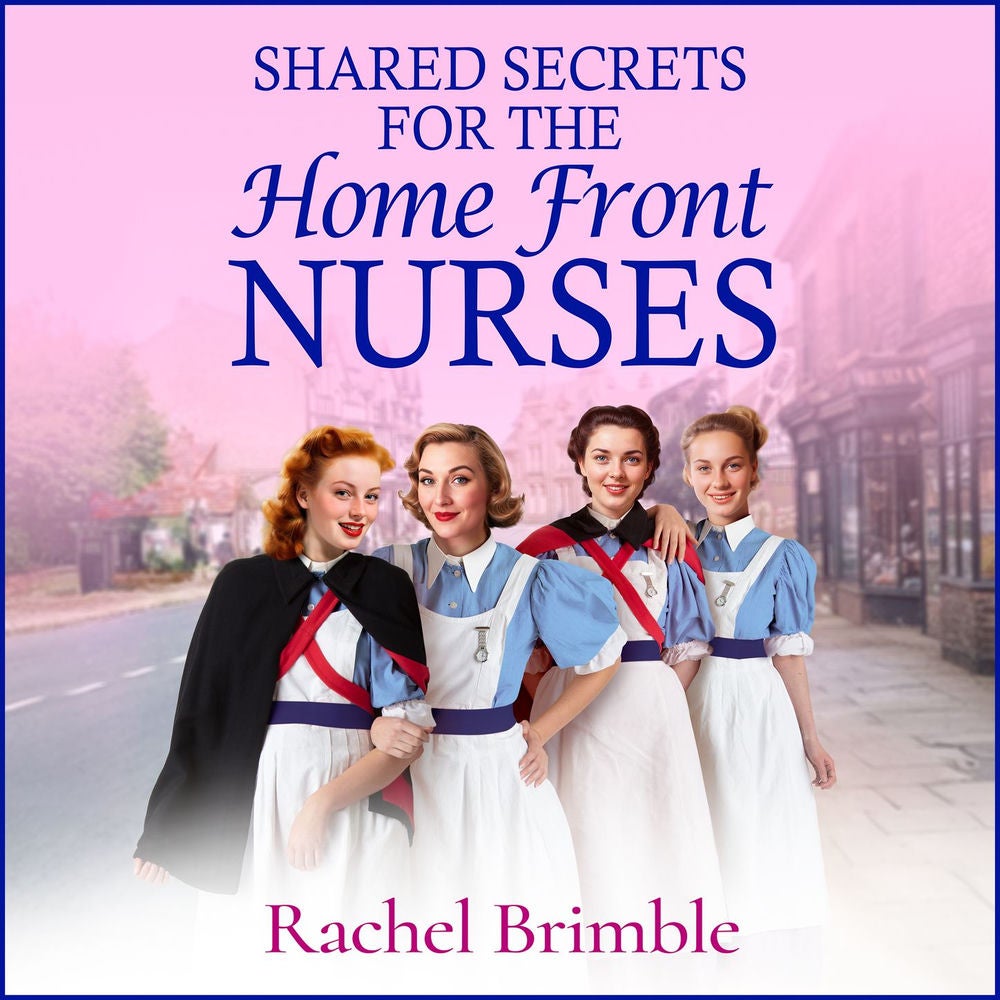 Shared Secrets for the Home Front Nurses - The Home Front Nurses, Book 4