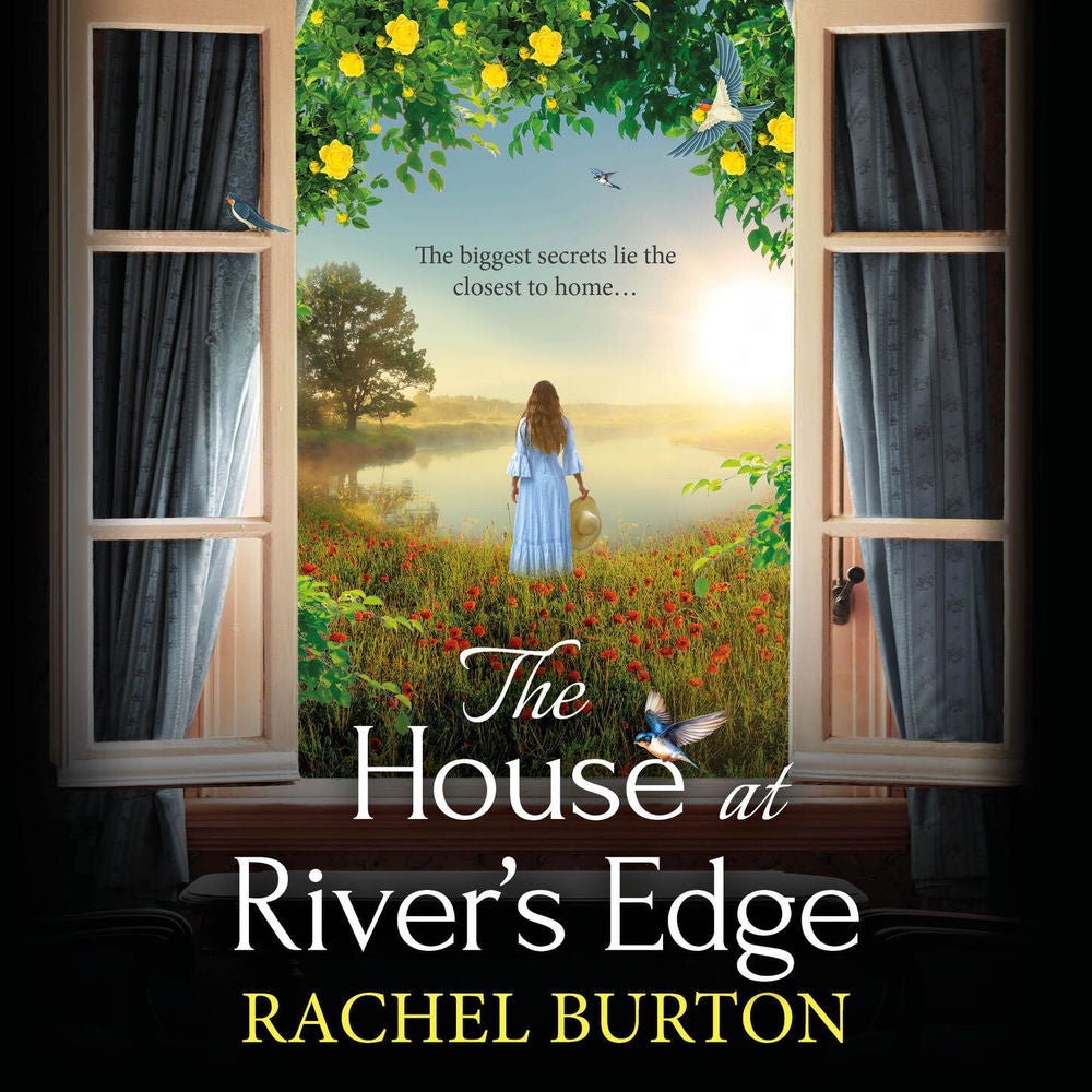 The House at River's Edge - The BRAND NEW heartbreaking historical read from Rachel Burton