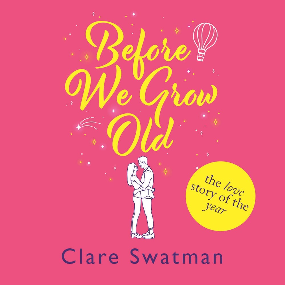 Before We Grow Old - The love story that everyone will be talking about