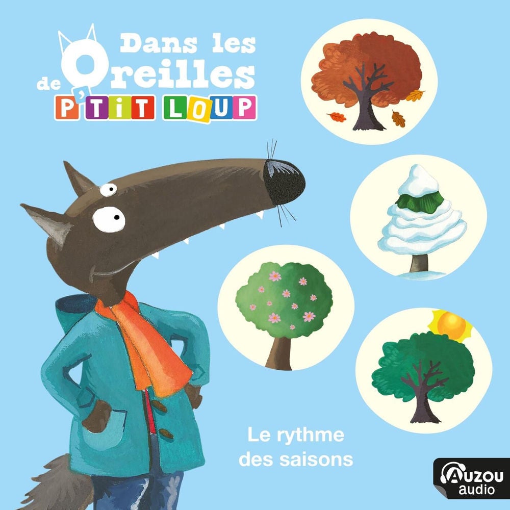 Dans les oreilles de P'tit Loup - Le rythme des saisons
