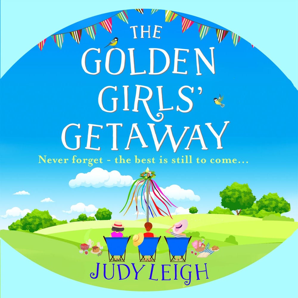 The Golden Girls' Getaway - The perfect feel-good, funny read from MILLION COPY BESTSELLER Judy Leigh