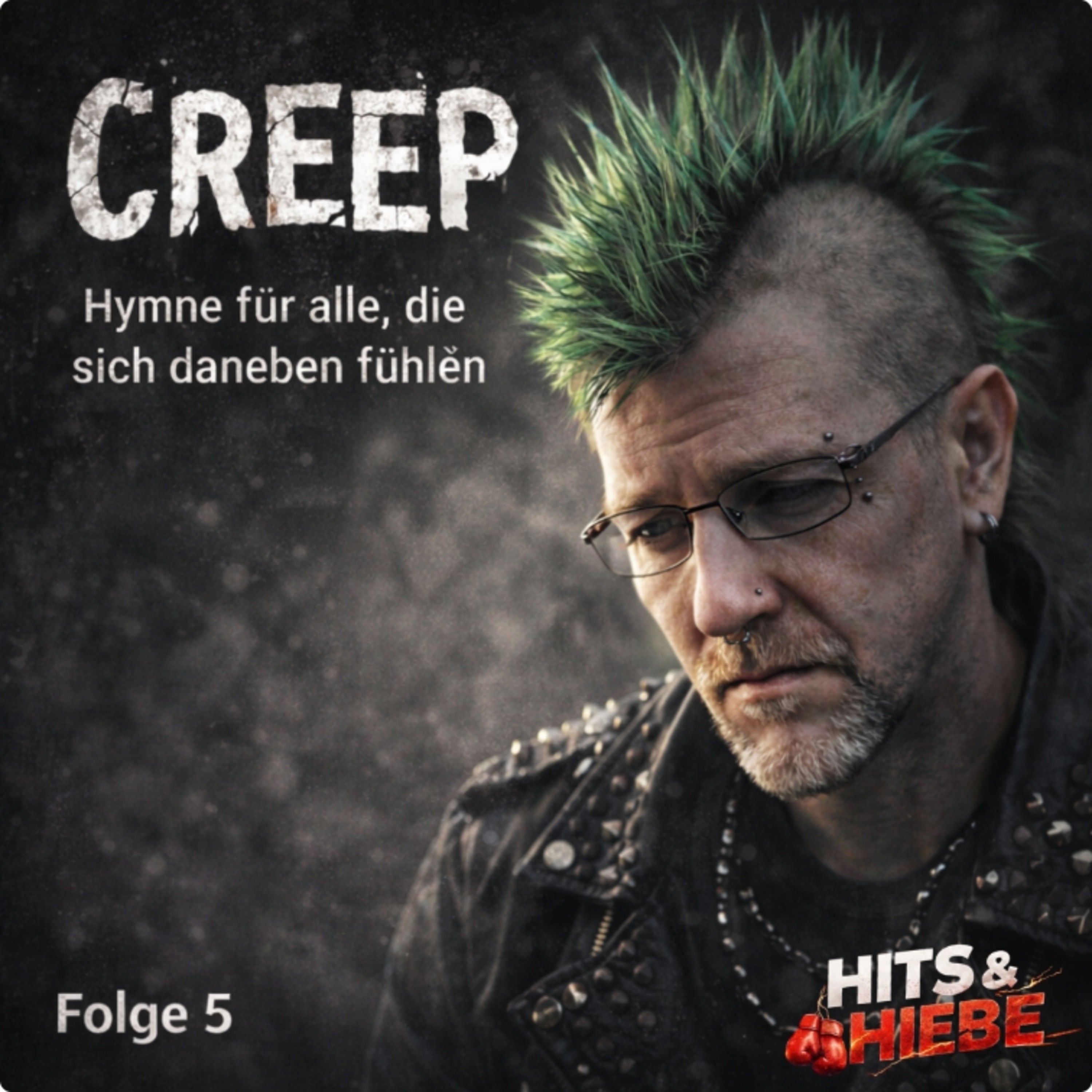 Creep - Hymne für alle, die sich daneben fühlen #005