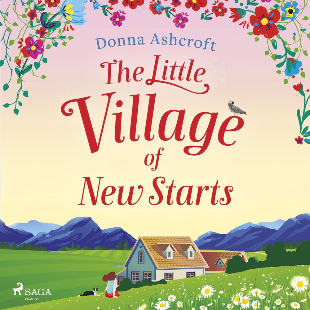The Little Village of New Starts: A totally heartwarming romance about new beginnings