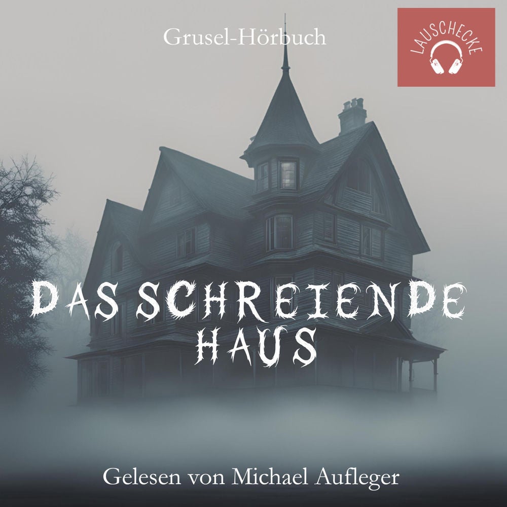Das schreiende Haus