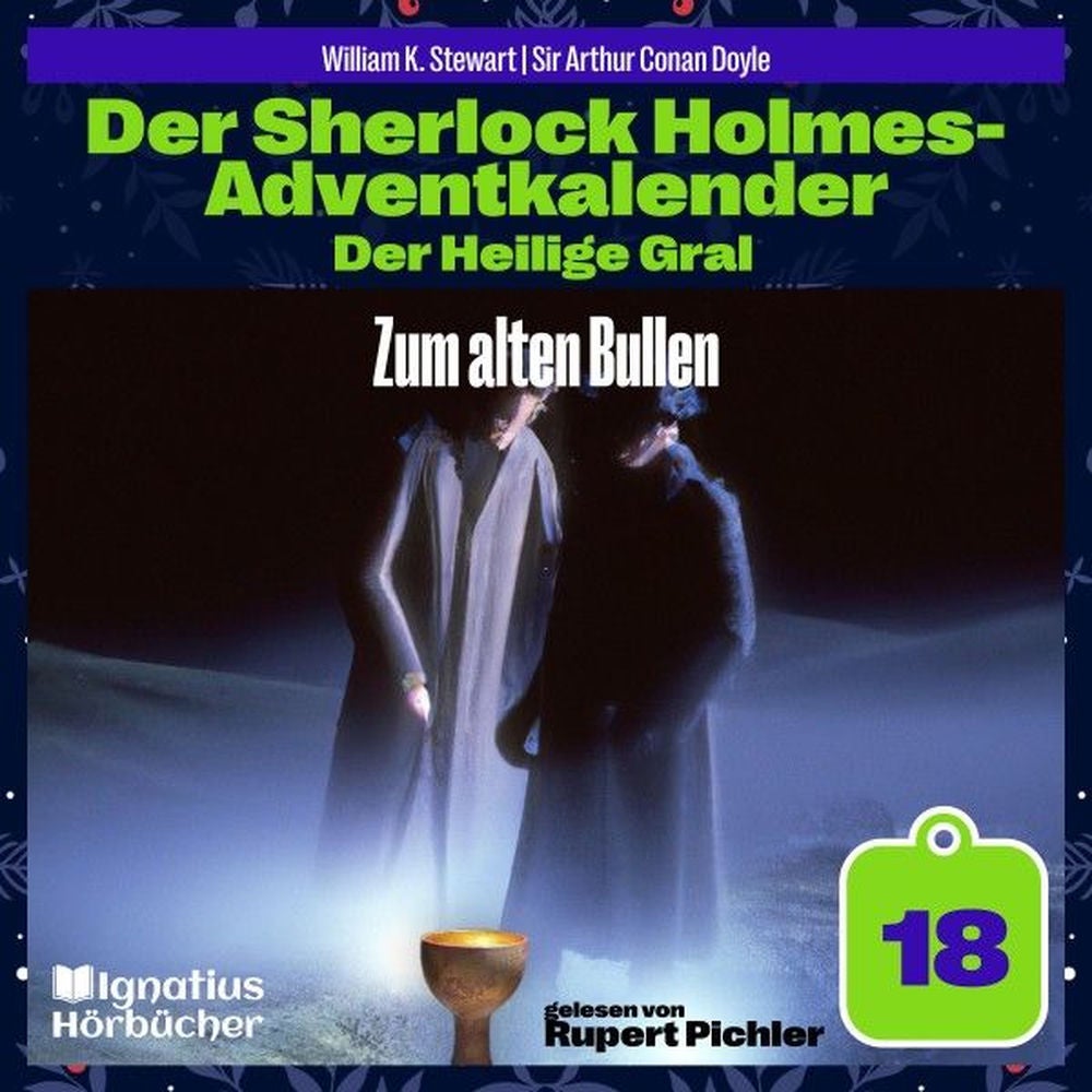 Zum alten Bullen (Der Sherlock Holmes-Adventkalender: Der Heilige Gral, Folge 18)
