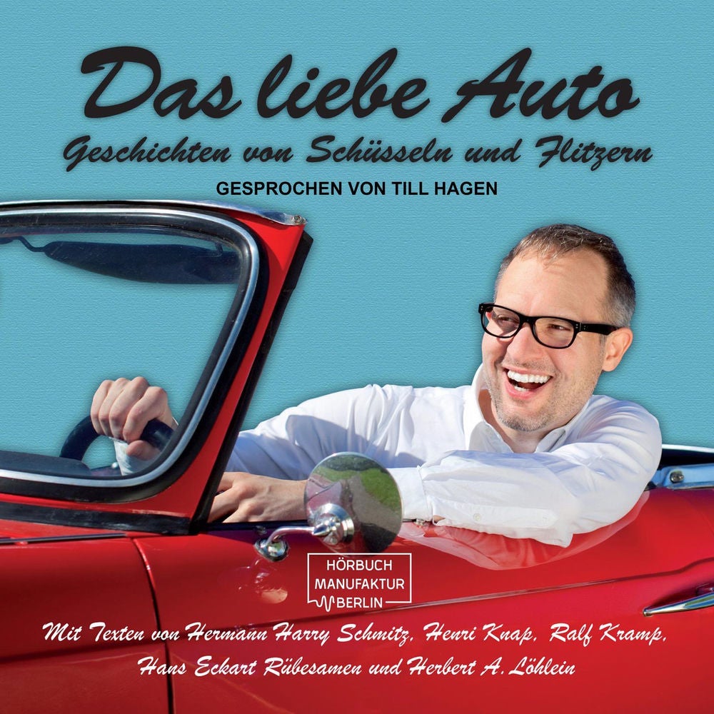 Das liebe Auto - Geschichten von Schüsseln und Flitzern