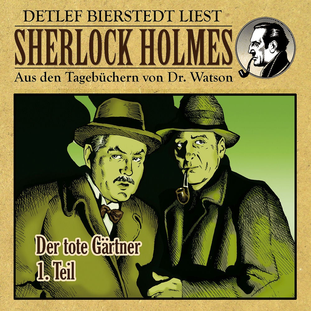 Der tote Gärtner 1. Teil (Sherlock Holmes: Aus den Tagebüchern von Dr. Watson)