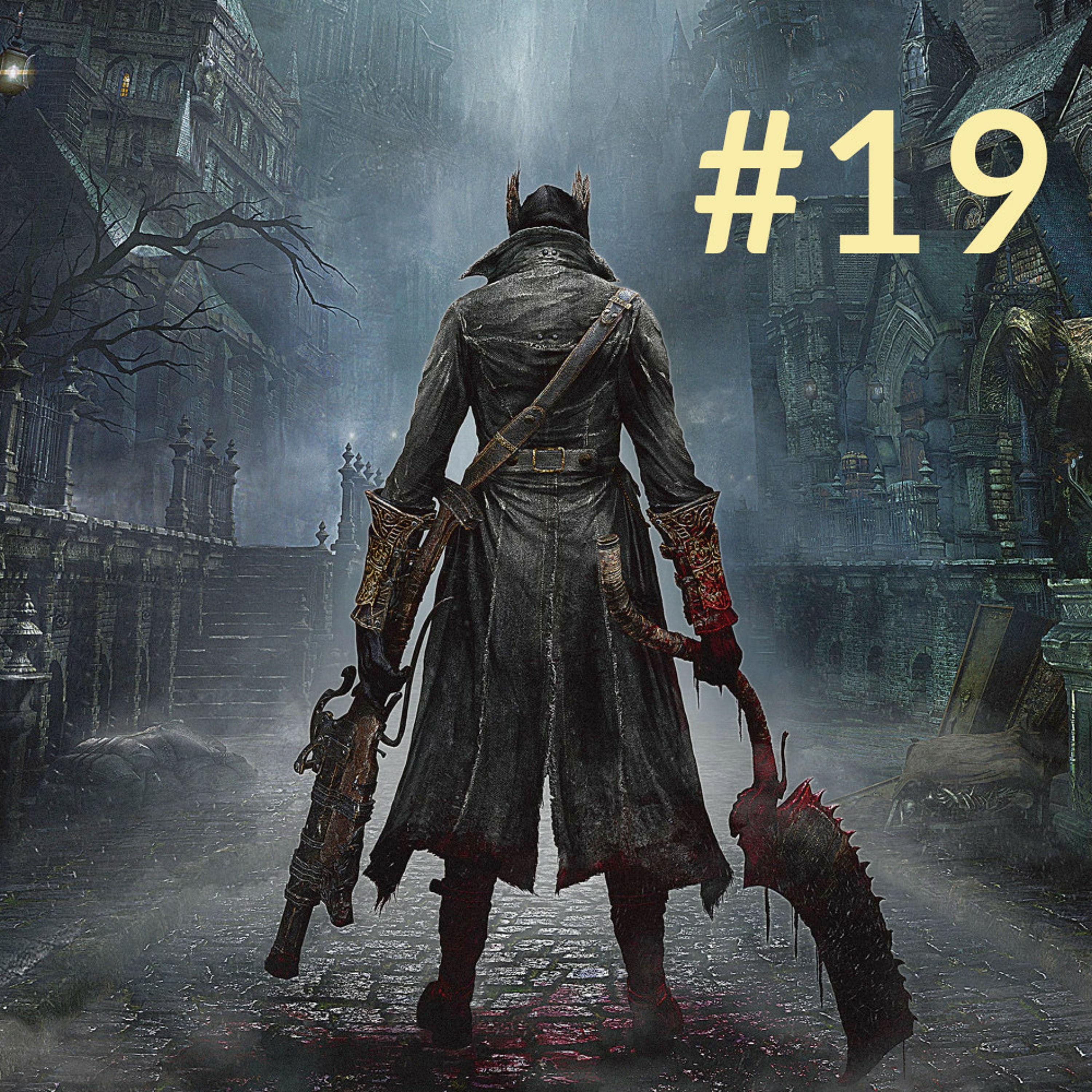Bloodborne Diaries - #19 - Finale