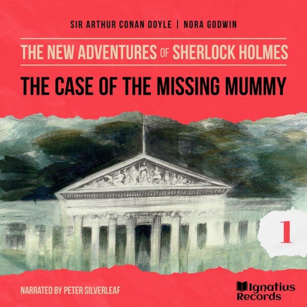 The Case of the Missing Mummy (The New Adventures of Sherlock Holmes, Episode 1)