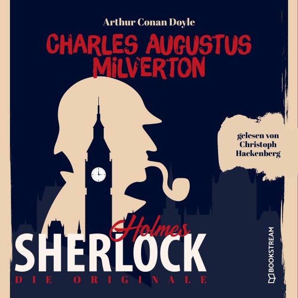 Die Originale: Charles Augustus Milverton