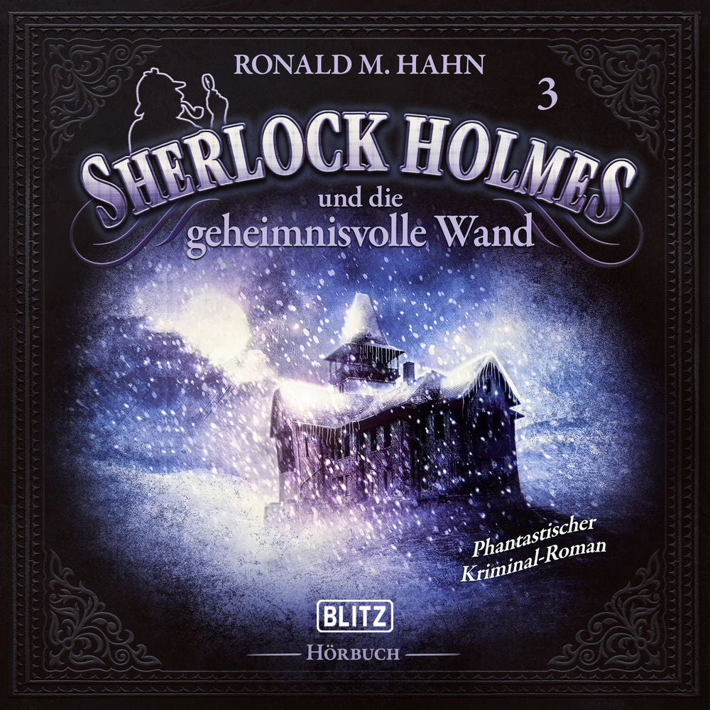 Neues von Sherlock Holmes - Die Hörbücher - Folge 3: Sherlock Holmes und die geheimnisvolle Wand