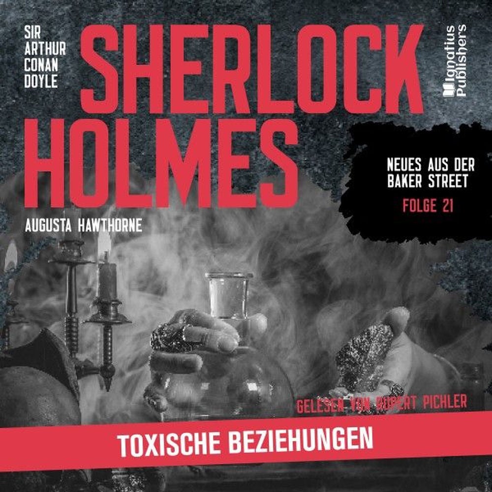 Sherlock Holmes: Toxische Beziehungen (Neues aus der Baker Street, Folge 21)