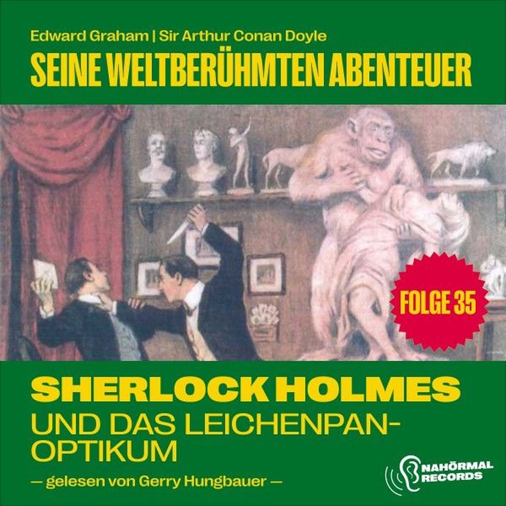Sherlock Holmes und das Leichenpanoptikum (Seine weltberühmten Abenteuer, Folge 35)