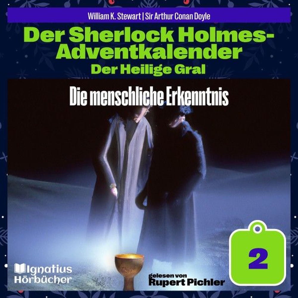 Die menschliche Erkenntnis (Der Sherlock Holmes-Adventkalender: Der Heilige Gral, Folge 2)