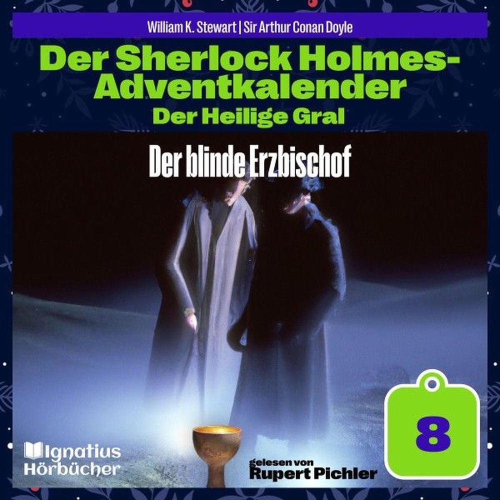 Der blinde Erzbischof (Der Sherlock Holmes-Adventkalender: Der Heilige Gral, Folge 8)