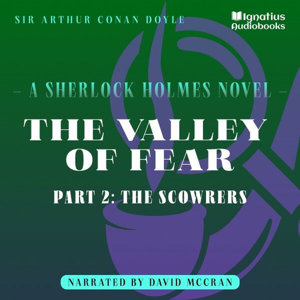 The Valley of Fear (Part 2: The Scowrers)