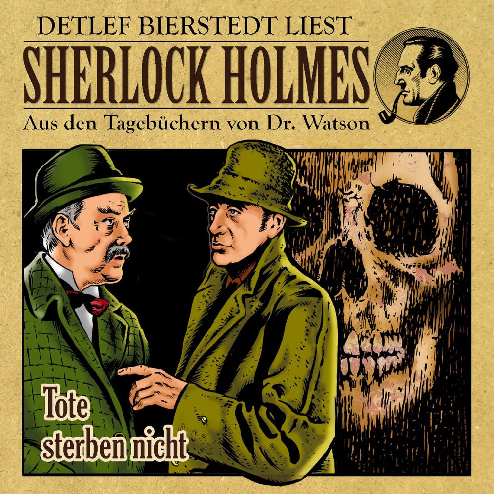Tote sterben nicht (Sherlock Holmes : Aus den Tagebüchern von Dr. Watson)