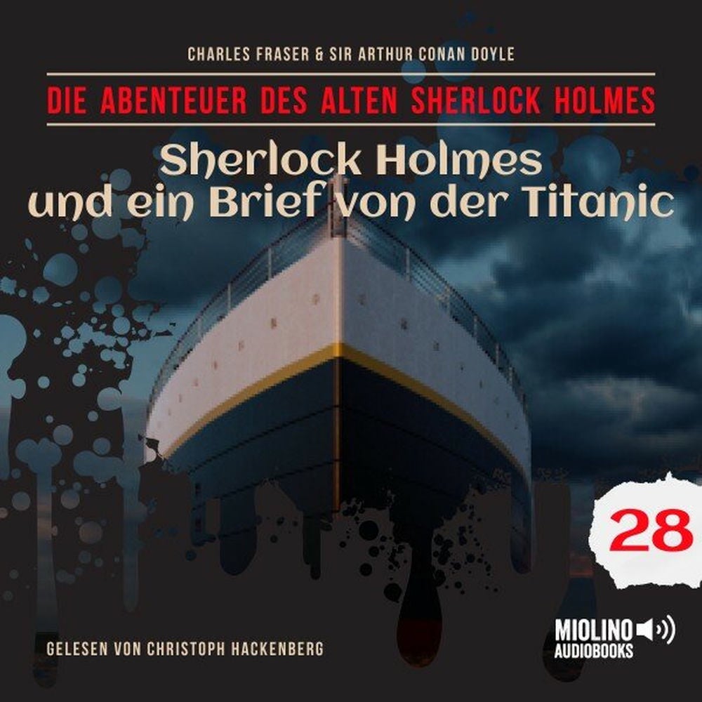 Sherlock Holmes und ein Brief von der Titanic (Die Abenteuer des alten Sherlock Holmes, Folge 28)