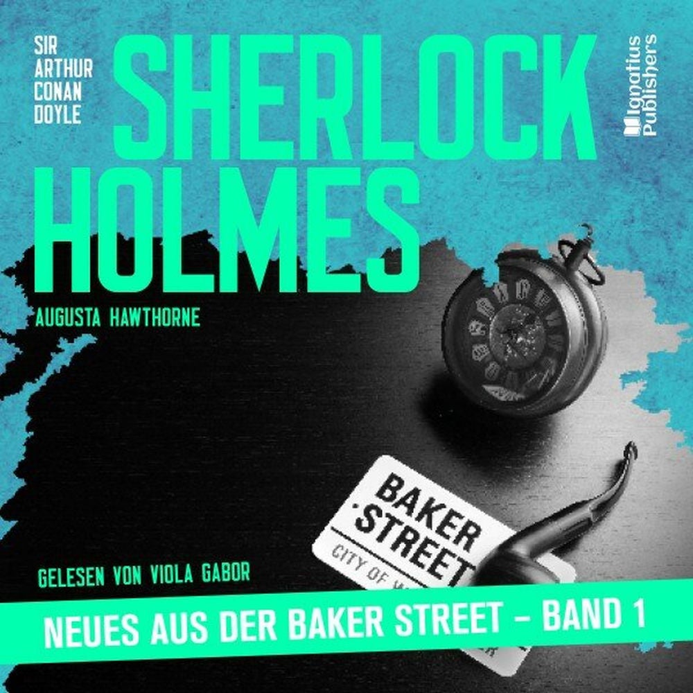 Sherlock Holmes - Neues aus der Baker Street (Band 1)