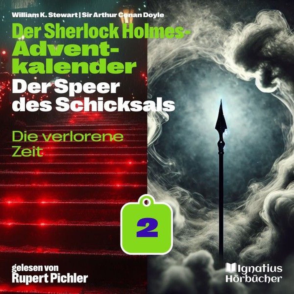 Die verlorene Zeit (Der Sherlock Holmes-Adventkalender: Der Speer des Schicksals, Folge 2)