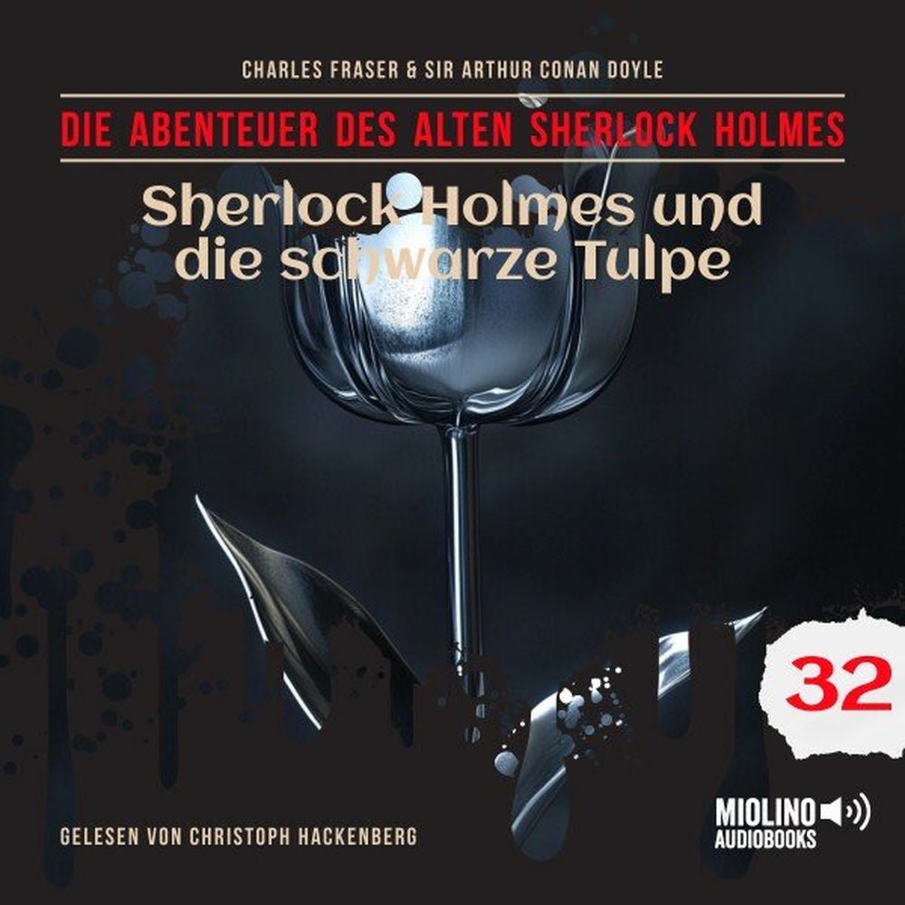 Sherlock Holmes und die schwarze Tulpe (Die Abenteuer des alten Sherlock Holmes, Folge 32)