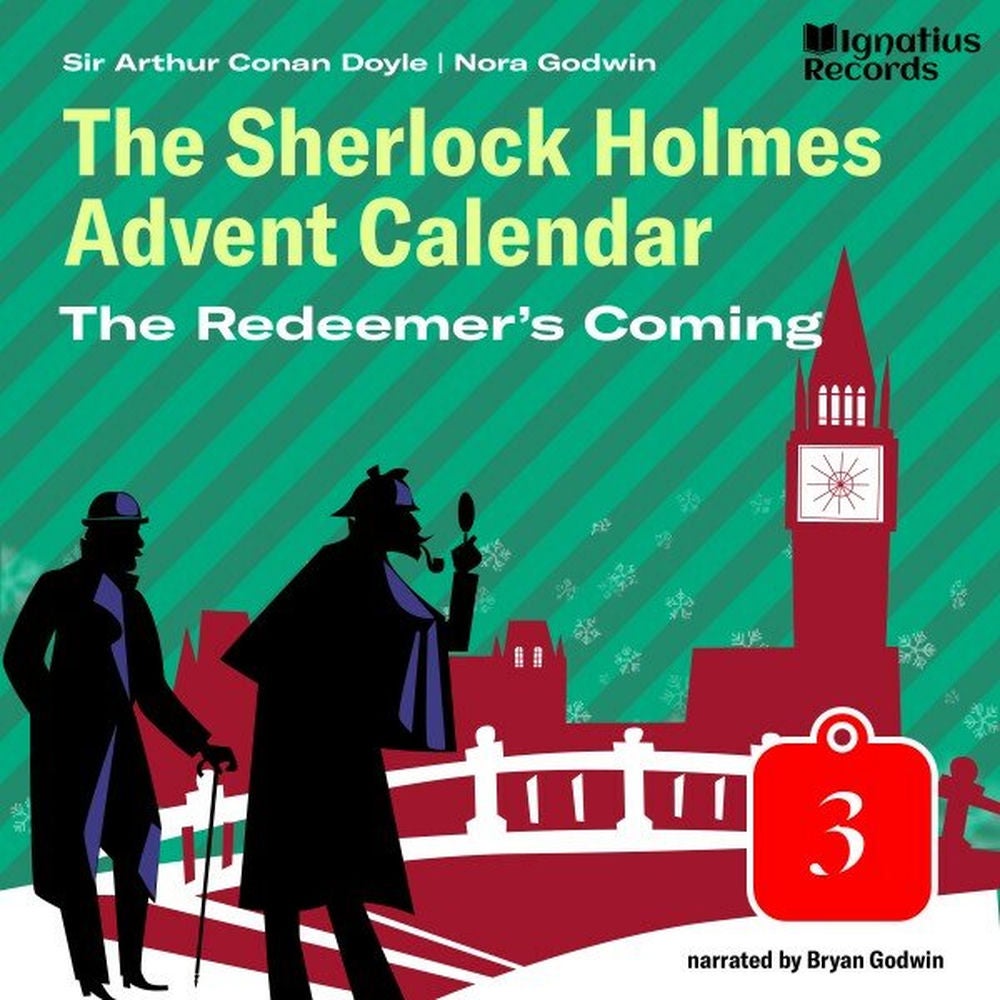The Redeemer's Coming (The Sherlock Holmes Advent Calendar, Part 3)