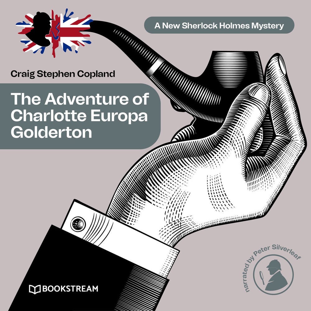 The Adventure of Charlotte Europa Golderton - A New Sherlock Holmes Mystery, Episode 34