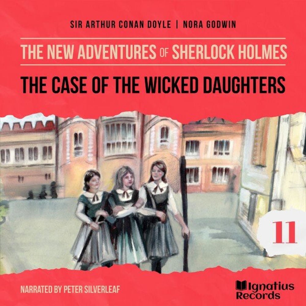 The Case of the Wicked Daughters (The New Adventures of Sherlock Holmes, Episode 11)