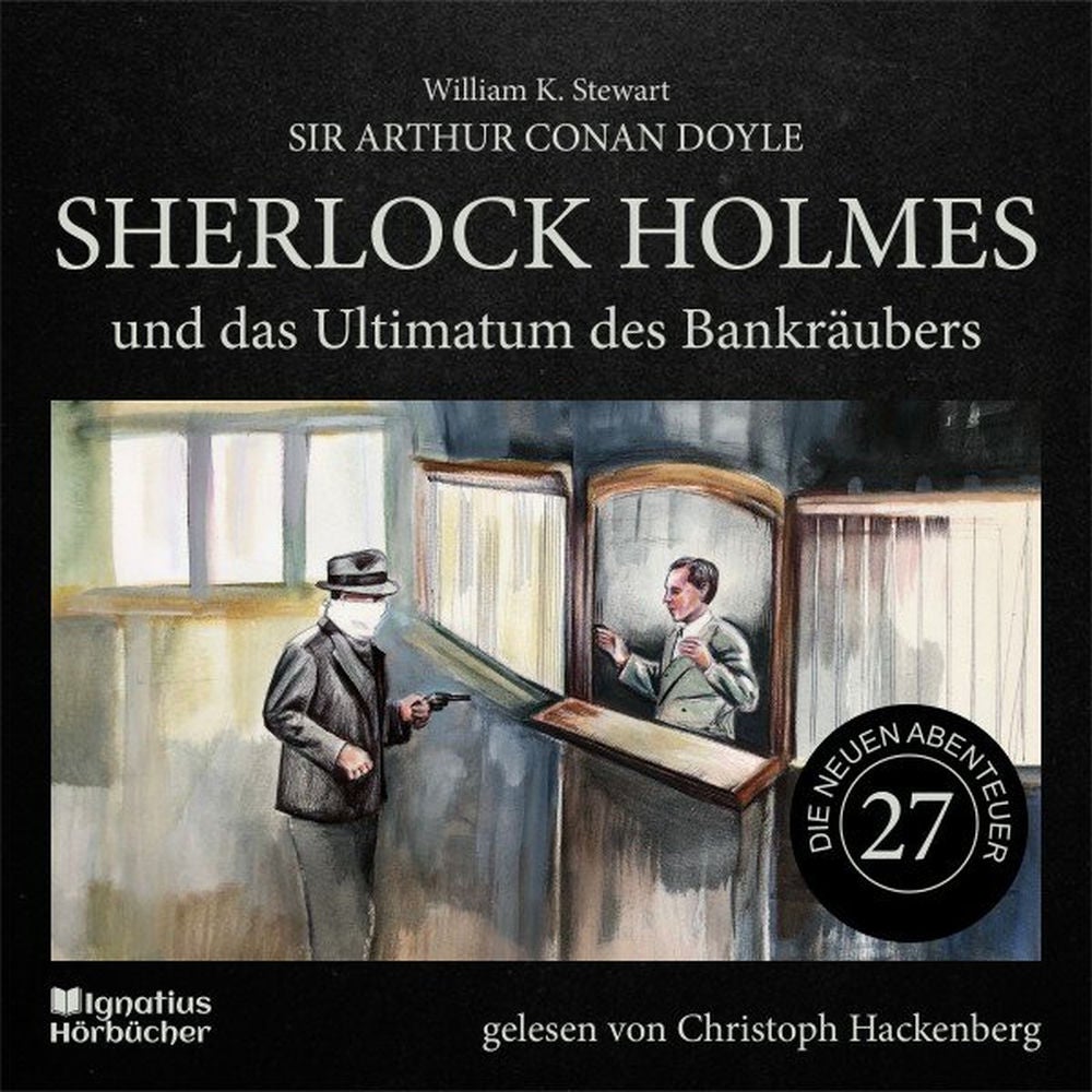 Sherlock Holmes und das Ultimatum des Bankräubers (Die neuen Abenteuer, Folge 27)