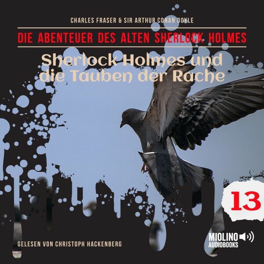 Sherlock Holmes und die Tauben der Rache (Die Abenteuer des alten Sherlock Holmes, Folge 13)