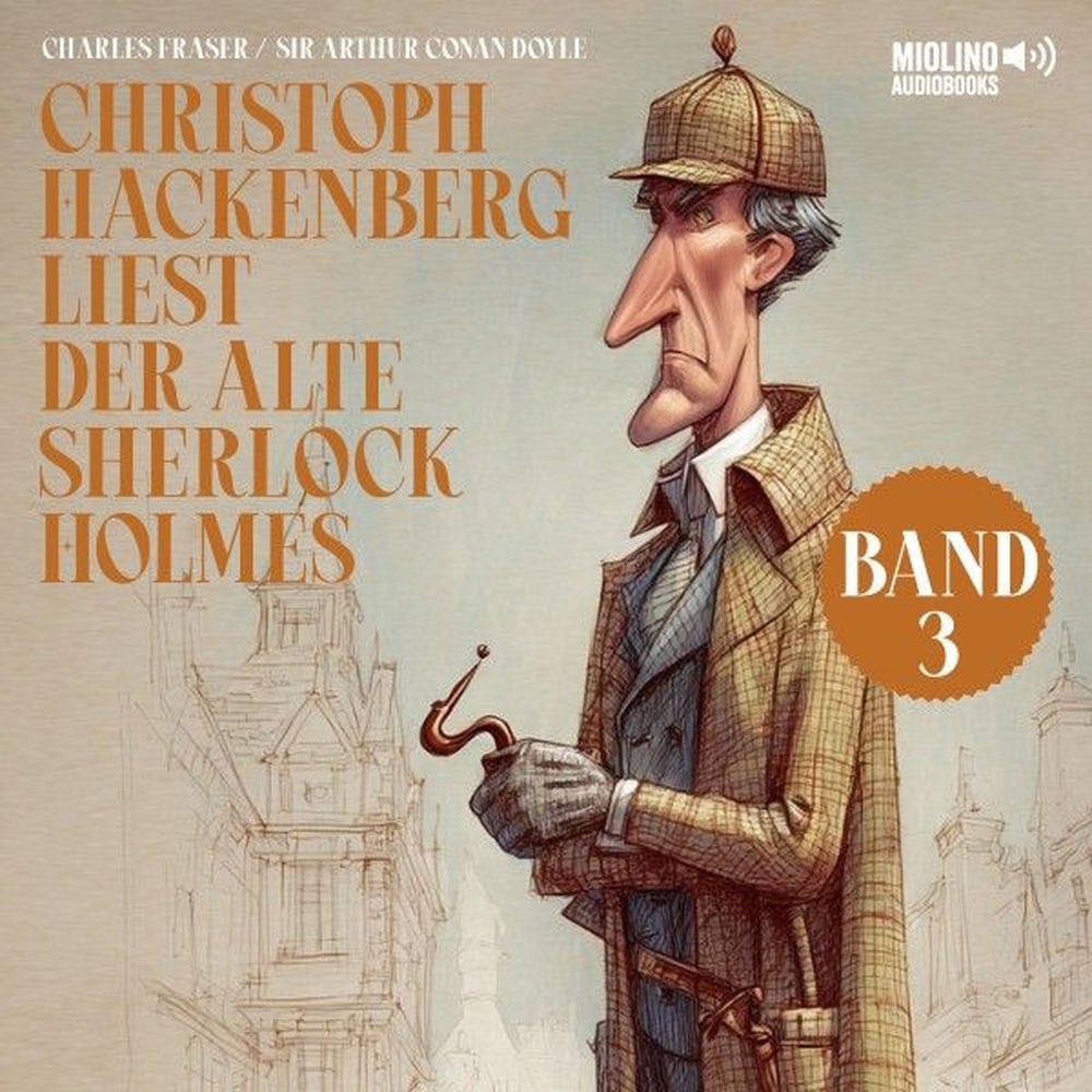 Christoph Hackenberg liest der alte Sherlock Holmes (Band 3)