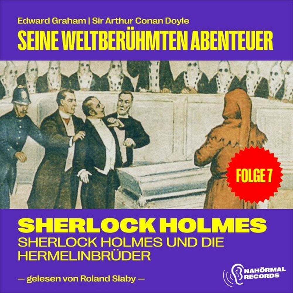 Sherlock Holmes und die Hermelinbrüder (Seine weltberühmten Abenteuer, Folge 7)