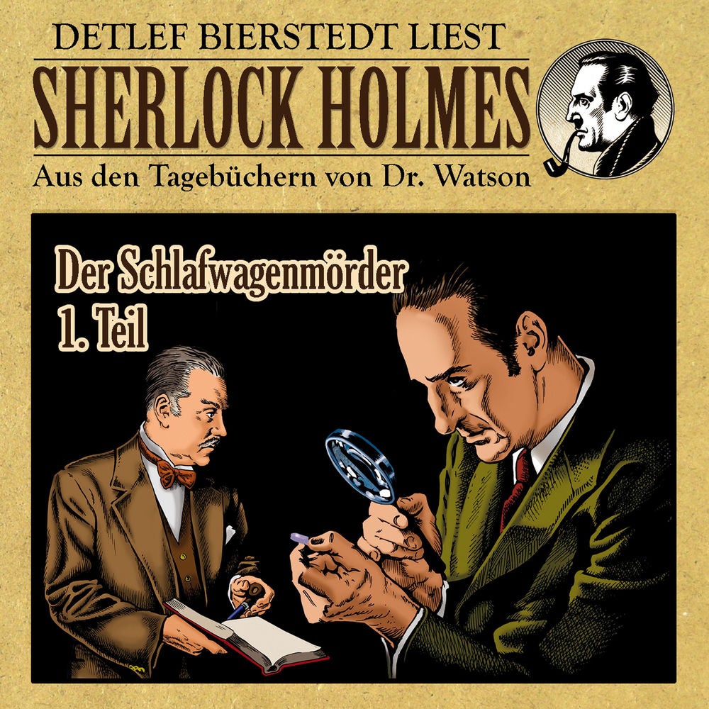 Der Schlafwagenmörder 1. Teil (Sherlock Holmes: Aus den Tagebüchern von Dr. Watson)