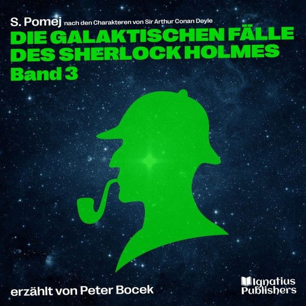 Die galaktischen Fälle des Sherlock Holmes (Band 3)