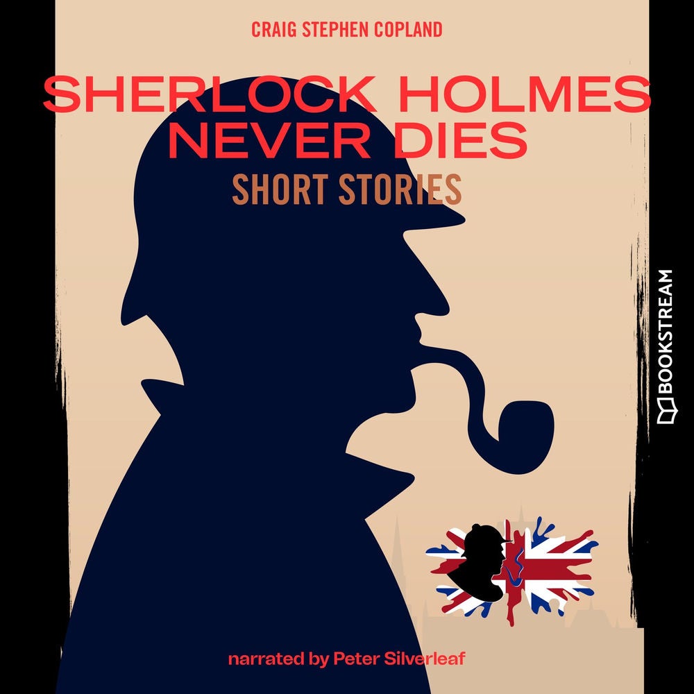 Sherlock Holmes Never Dies - Short Stories