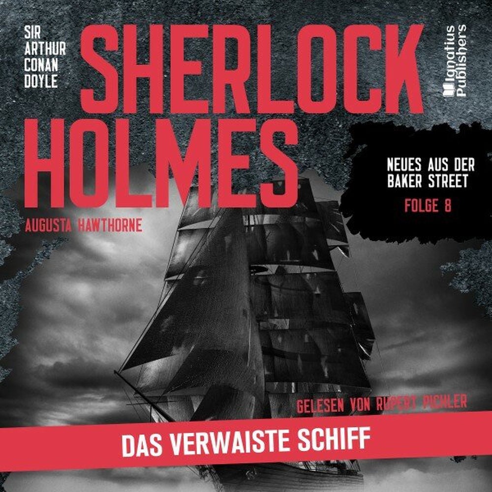 Sherlock Holmes: Das verwaiste Schiff (Neues aus der Baker Street, Folge 8)