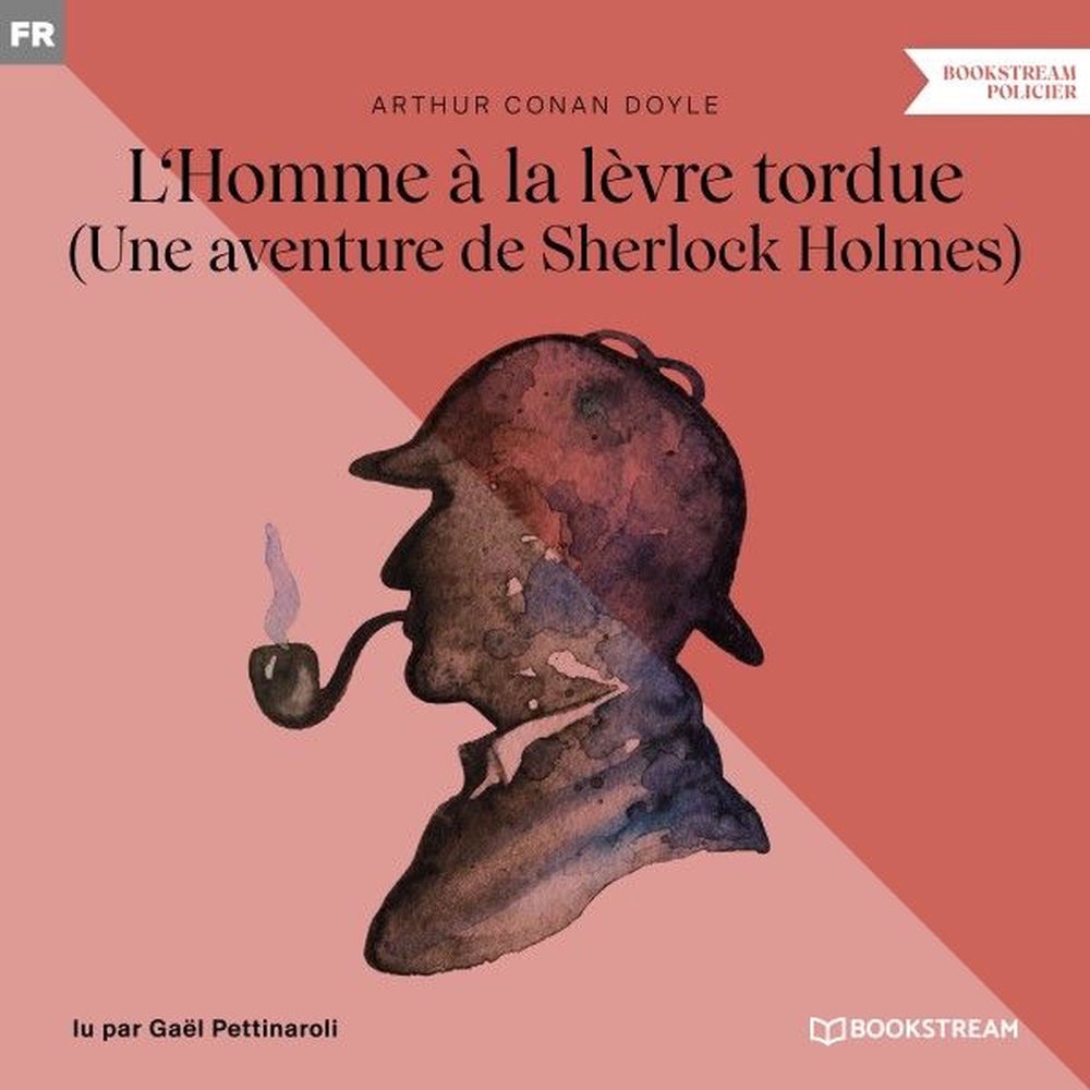 L'Homme à la lèvre tordue (Une aventure de Sherlock Holmes)