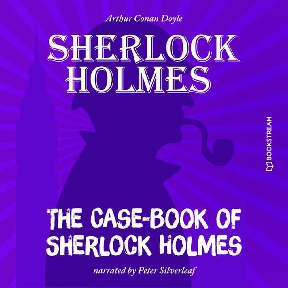 The Case-Book of Sherlock Holmes