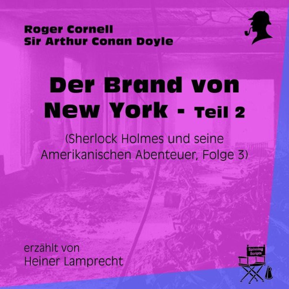 Der Brand von New York - Teil 2 (Sherlock Holmes und seine Amerikanischen Abenteuer, Folge 3)