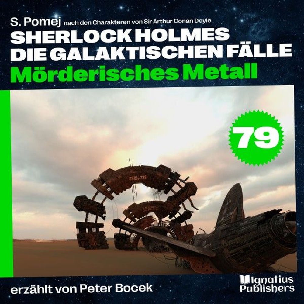 Mörderisches Metall (Sherlock Holmes - Die galaktischen Fälle, Folge 79)