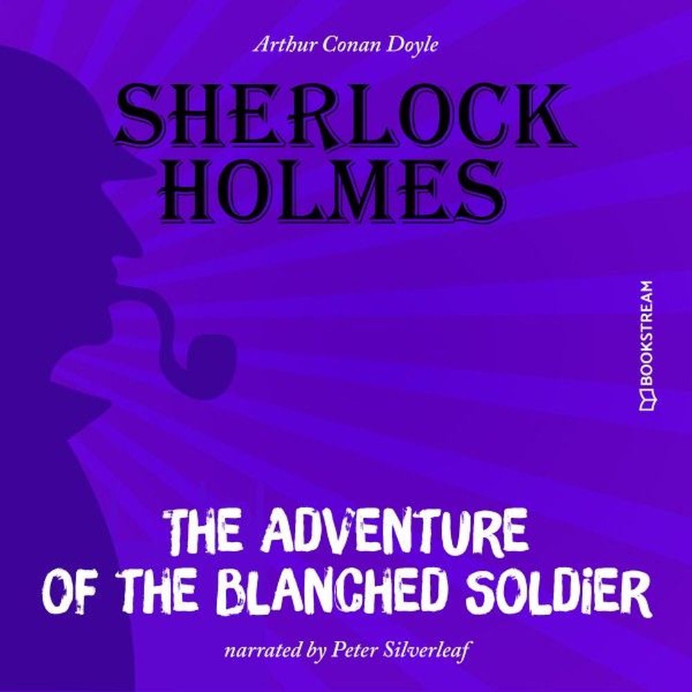 The Adventure of the Blanched Soldier