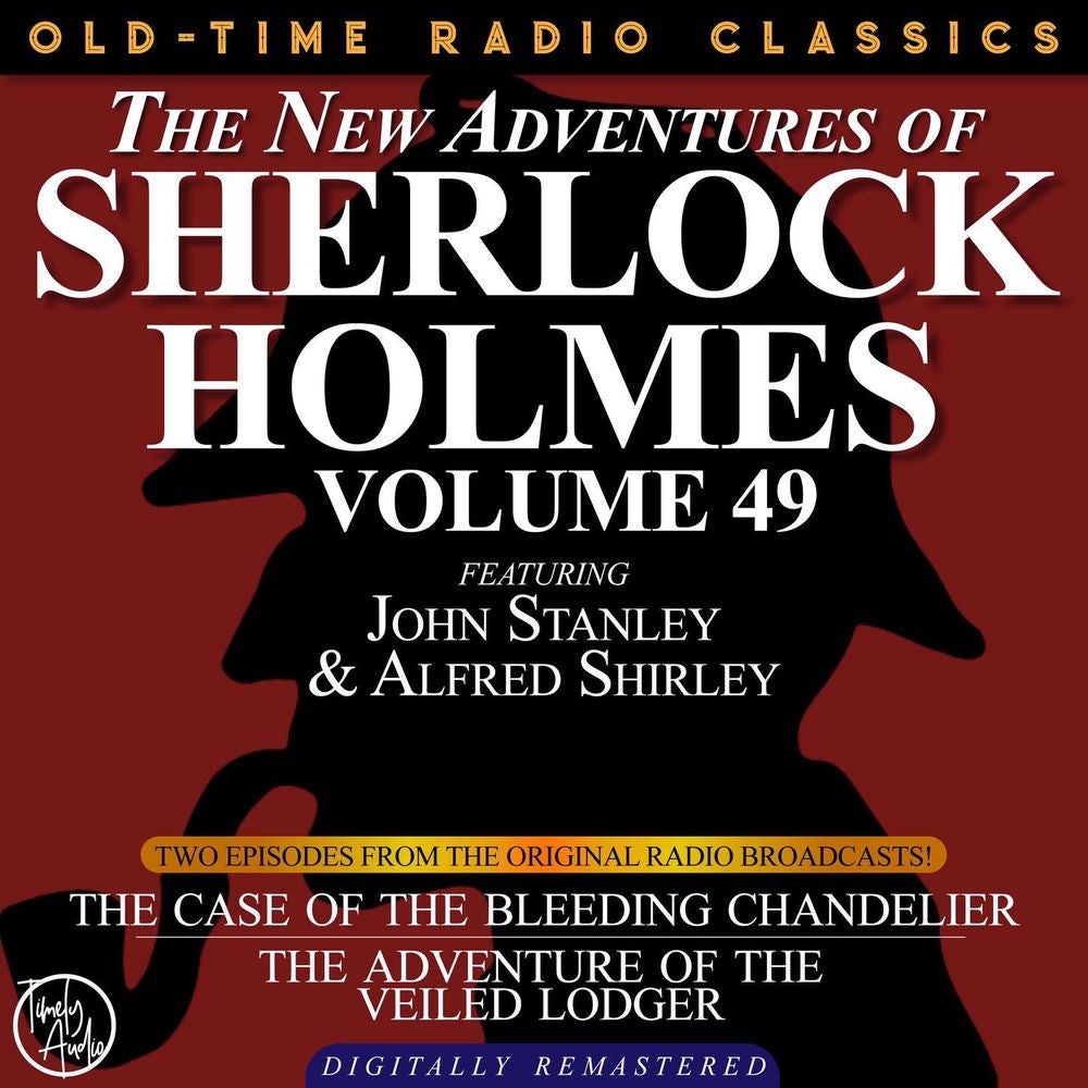 The New Adventures of Sherlock Holmes, Volume 49 - Episode 1 - The Case of the Bleeding Chandelier, Episode 2 - The Adventure of t
