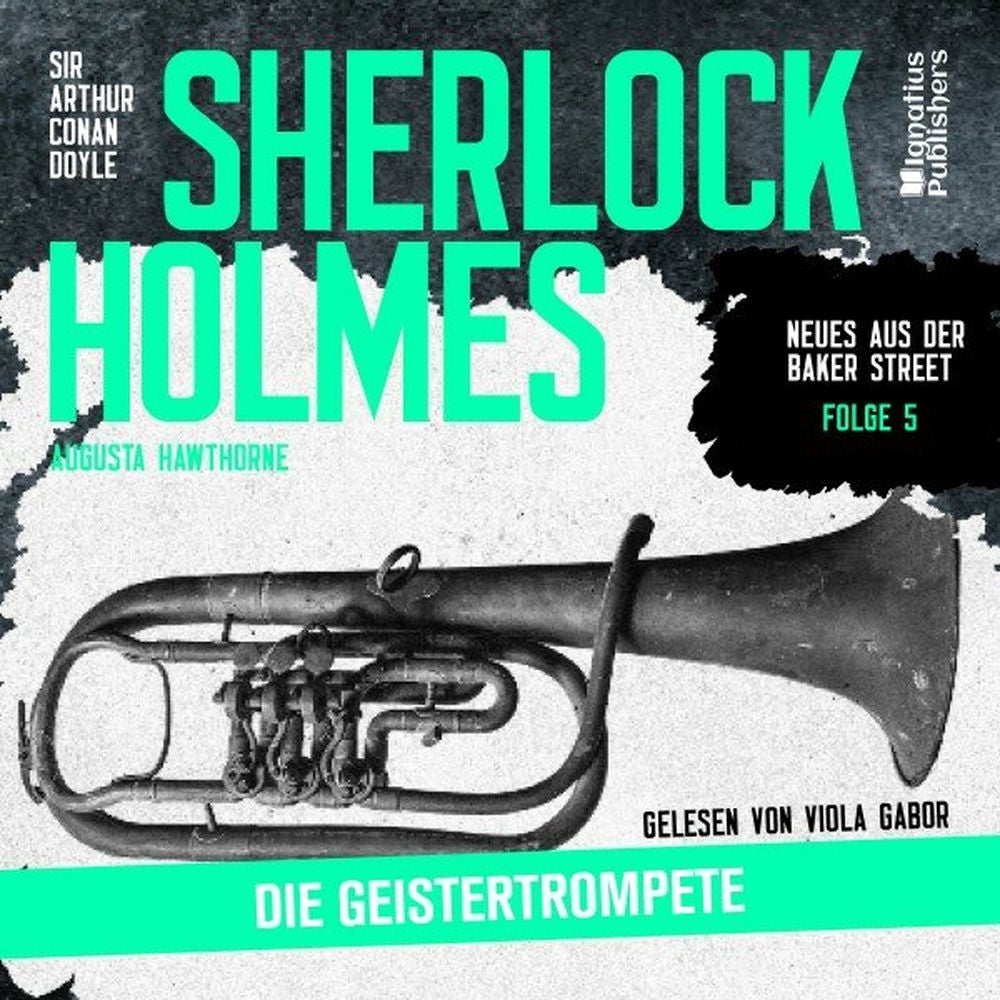Sherlock Holmes: Die Geistertrompete (Neues aus der Baker Street, Folge 5)