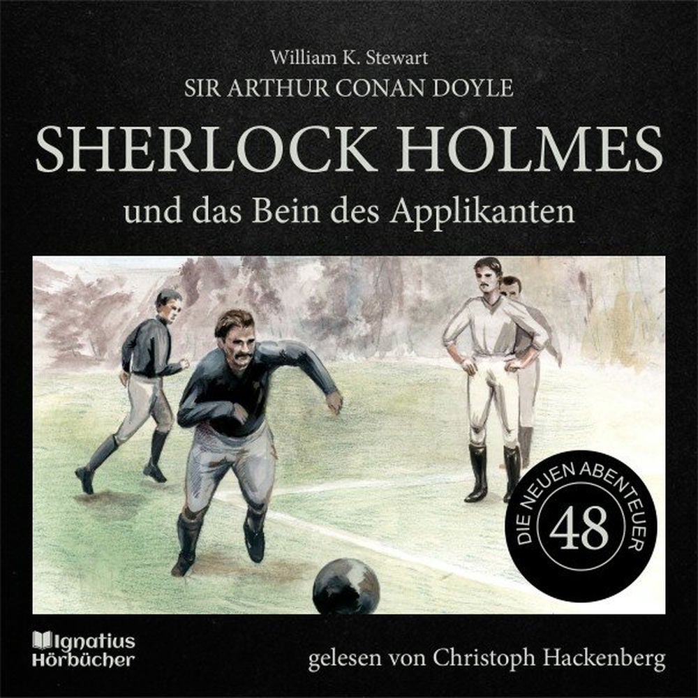 Sherlock Holmes und das Bein des Applikanten (Die neuen Abenteuer, Folge 48)