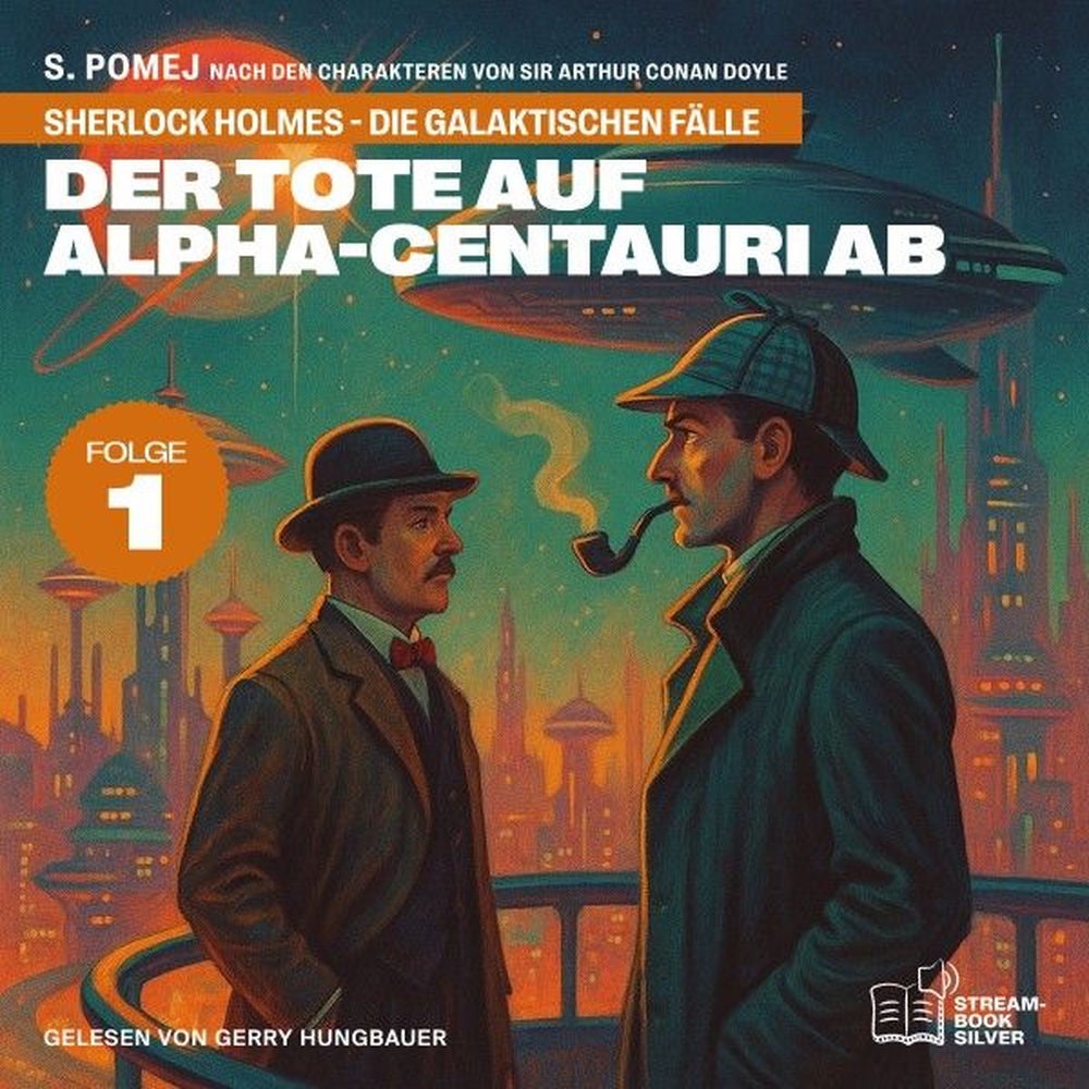 Der Tote auf Alpha-Centauri Ab (Sherlock Holmes - Die galaktischen Fälle, Folge 1)