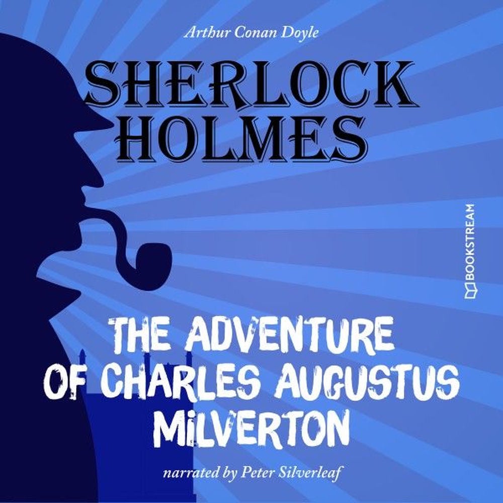 The Adventure of Charles Augustus Milverton
