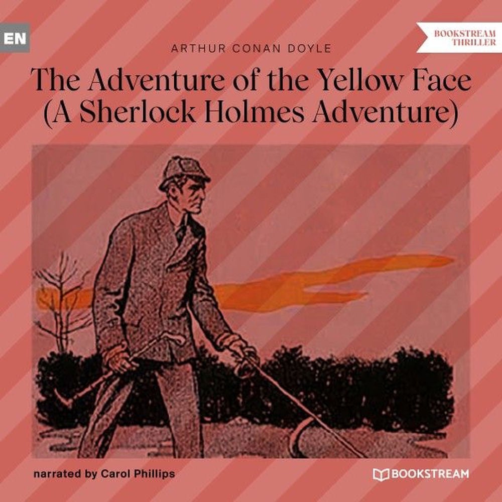 The Adventure of the Yellow Face - A Sherlock Holmes Adventure
